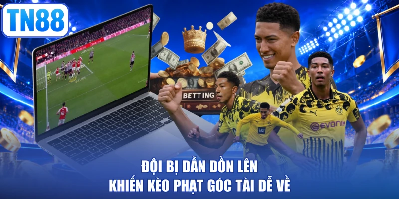 Đội bị dẫn dồn lên khiến kèo phạt góc tài dễ về
